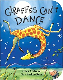 Giraffes Can't Dance by Giles Andreae 