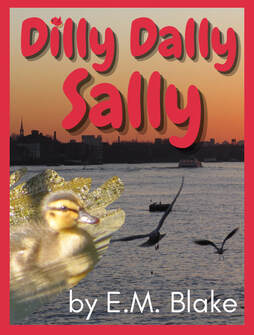Dilly Dally Sally by E.M. Blake